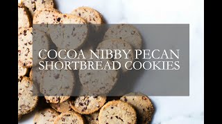 Cocoa Nibby Pecan Shortbread Cookies