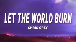 Chris Grey  Let The World Burn s