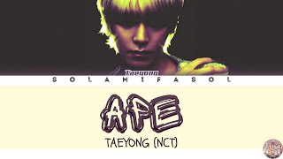 TAEYONG 'APE' Lyrics (태용 APE 가사) [Color Coded Han_Rom_Eng] | SOLAMIFASOL