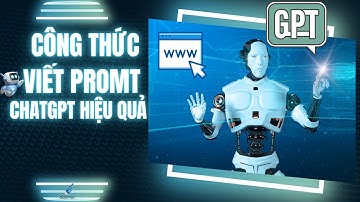 ChatGPT Chưa Hiểu Ý Bạn? Áp Dụng Ngay Công Thức Viết Prompt Này!
