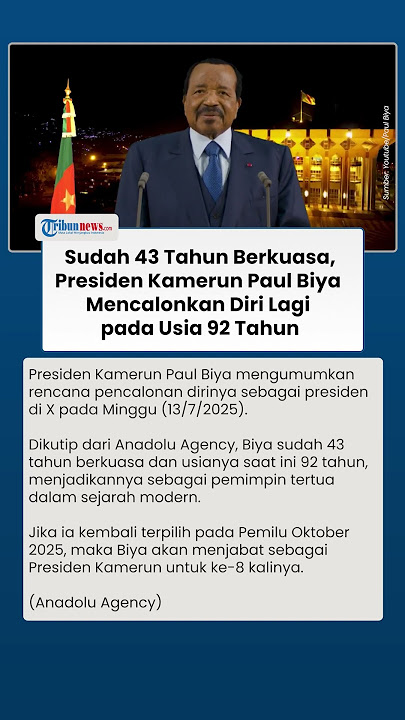 Sudah 43 Tahun Berkuasa, Presiden Kamerun Paul Biya Kini Mencalonkan Diri Lagi pada Usia 92 Tahun