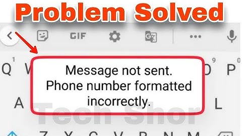 How To Fix Message Not Send Phone Number Formatted Incorrectly Problem Solve In Android