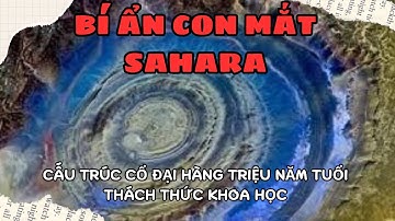 Bí Ẩn Con Mắt Sahara – Cấu Trúc Cổ Đại Hàng Triệu Năm Tuổi Thách Thức Khoa Học
