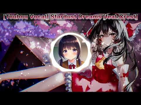 Touhou Vocal Stardust Dreams Feat Crest Nightcore