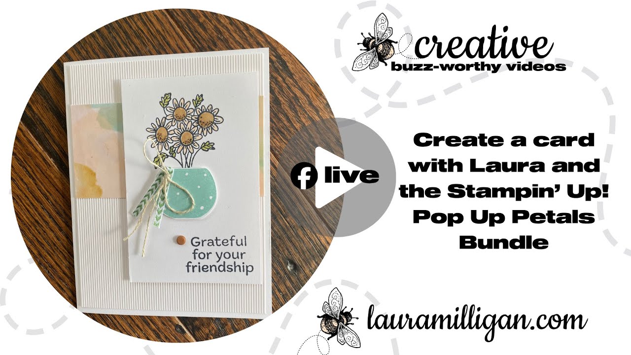 Создайте милую открытку с Лорой и набором Pop Up Petals от Stampin' Up! Facebook Live