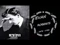 Evan Roberts - O avivalista do país de Gales