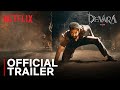 Devara Official Trailer Jr NTR Saif Ali Khan Janhvi Kapoor Netflix India