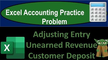Adjusting Entry Unearned Revenue Customer Deposit 1040 Excel Accounting Problem 2021