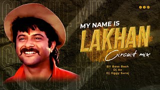 My Name Is Lakhan - Circuit Mix - Bass Bash - Dj Ax - Dj Oggy Suraj