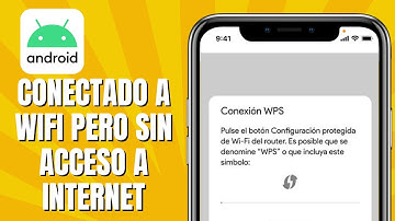 Conectado A Wifi Pero Sin Acceso A Internet Android (SOLUCIÓN)