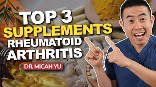 3 BEST Supplements to HELP Rheumatoid Arthritis + 2 BONUS Supplements | Dr. Micah Yu