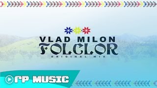 Vlad Milon - Folclor ( Original Mix )