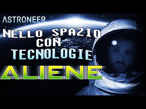 ASTRONEER - NELLO SPAZIO CON TECNOLOGIE ALIENE #7