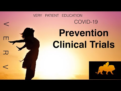 VERY PATIENT EDUCATION:  COVID-19, Prevention Clinical Trials