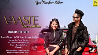 Vaaste Recreation |Official Video | Asif Ali Khan & Ani Sona | Syed Fardeen Films