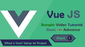 #1   Vue Js Basic Bangla Video Tutorial - Installing Vue JS
