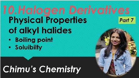 Physical Properties of alkyl halide |  Boiling point and solubility of alkyl halide| state board