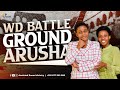 WD BATTLE GROUND ARUSHA 26TH JULY 2025 WD BATTLE GROUND ARUSHA 26TH JULY 2025