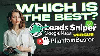 PhantomBuster vs. Leads Sniper: Which Google Maps Scraper is the Best Choice? 👌