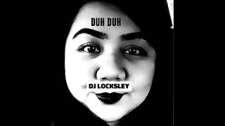 Download Lagu Duh Duh - DJ Locksley - original mix MP3