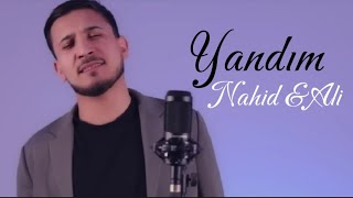 Nahid Memmedov - Yandim Ele Yandim  (ft. Ali Alizade) 2024 Yeni  Resimi
