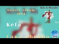 Kefa Cana Chouno Mannouche Français Nouvel Album 2023 Kefa Manolin Kefa Cana Chouno Mannouche Français Nouvel Album 2023 Kefa Manolin