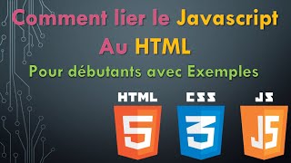 Comment lier le Javascript au HTML avec Exemples pour Débutants (2021)