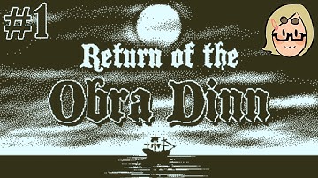 Return of the Obra Dinn (Ep. 1 – Detective Time)