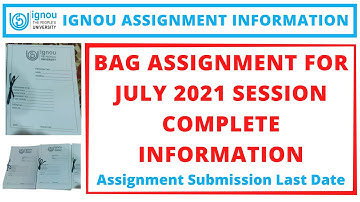 IGNOU BAG ASSIGNMENT FOR JULY 2021 SESSION COMPLETE INFORMATION