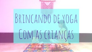 Brincando De Yoga Com As Crianças