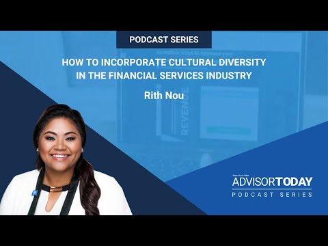 How To Incorporate Cultural Diversity In The Financial Services Industry With Rith Nou 