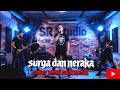 Surga dan Neraka || Cover  Versi Rock Metal | Sound Viral Di Tiktok 