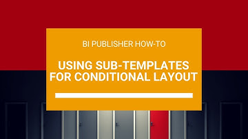 BI Publisher - Sub-Templates for conditional layout