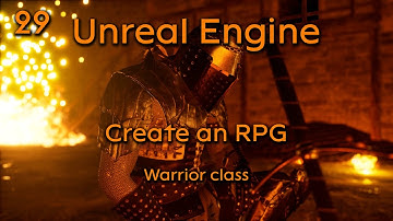 Create a Role playing game in Unreal Engine Part 29 - Warrior class
