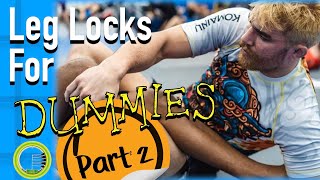 Leg Locks for Dummies - Part 2