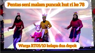 PENTAS SENI MALAM PUNCAK HUT RI KE 78 WARGA RT05/10 KELAPA DUA DEPOK#puncak#semarakkemerdekaan#depok
