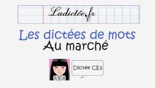 Au marché - Dictée de mots préparatoire pour la dictée CE2 (voir sur ladictee.fr)