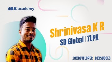 10x Academy| Placement| A Full Stack Developer from a Mechanical Engineer | SHRINIVASA success story