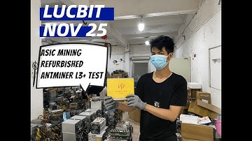 11.25 LUCBIT ASIC MINING REFURBISHED ANTMINER L3+ TEST