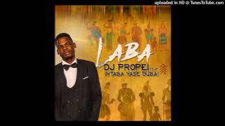 DJ Propel-Laba (Feat. iNtaba Yase Dubai)