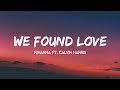 Rihanna - We Found Love ft. Calvin Harris (Lyrics Terjemahan)