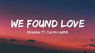 Rihanna - We Found Love ft. Calvin Harris (Lyrics Terjemahan)