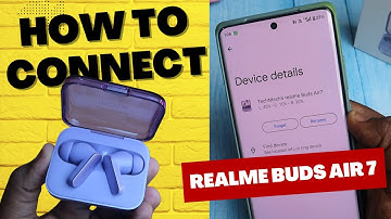 How to connect realme buds air 7 using manual pairing mode & Google Fast Pair, Find Earbuds Features