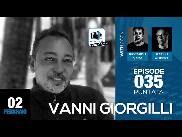 Music Talk 035 - 02/02/2021 - Guest: Vanni Giorgilli