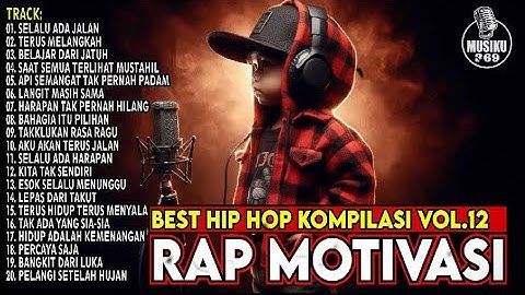 Best Hip Hop Kompilasi Vol.12 | RAP MOTIVASI | Bangkitkan semangatmu