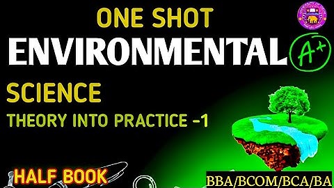 Environmental science:Theory into practice -1 one shot, part-1 #du#bcom