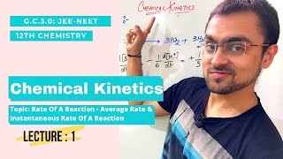 Chemical Kinetics | Introduction | Rate Of A Reaction | Average & Instantaneous Rate | L 1 | GC 3.0
