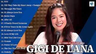 Gigi Vibes Playlist 2024 - Gigi De Lana Best Songs Cover - You,  If Ever You