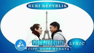 Ruri Repvblik -  Pura Pura Cinta [Official Video Lyric] chords