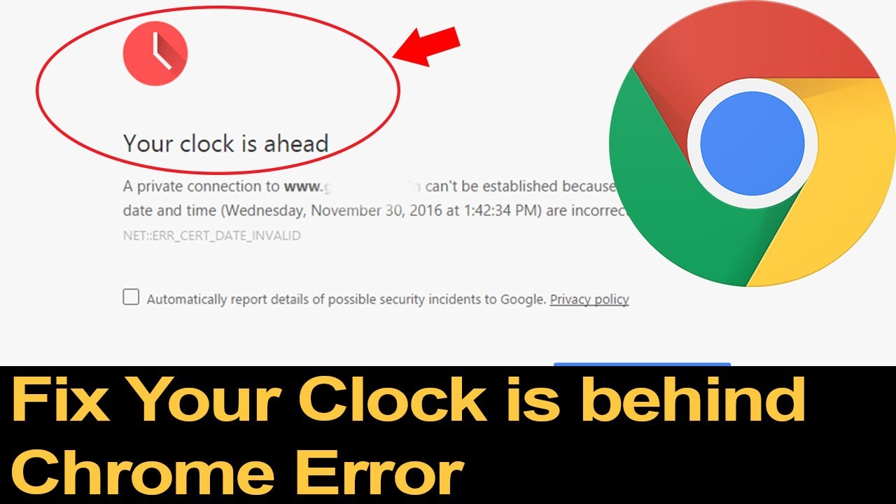 Your clock is behind NET::ERR_CERT_DATE_INVALID - Google Chrome